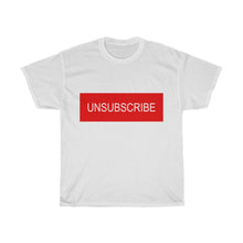 Load image into Gallery viewer, Unsubscribe