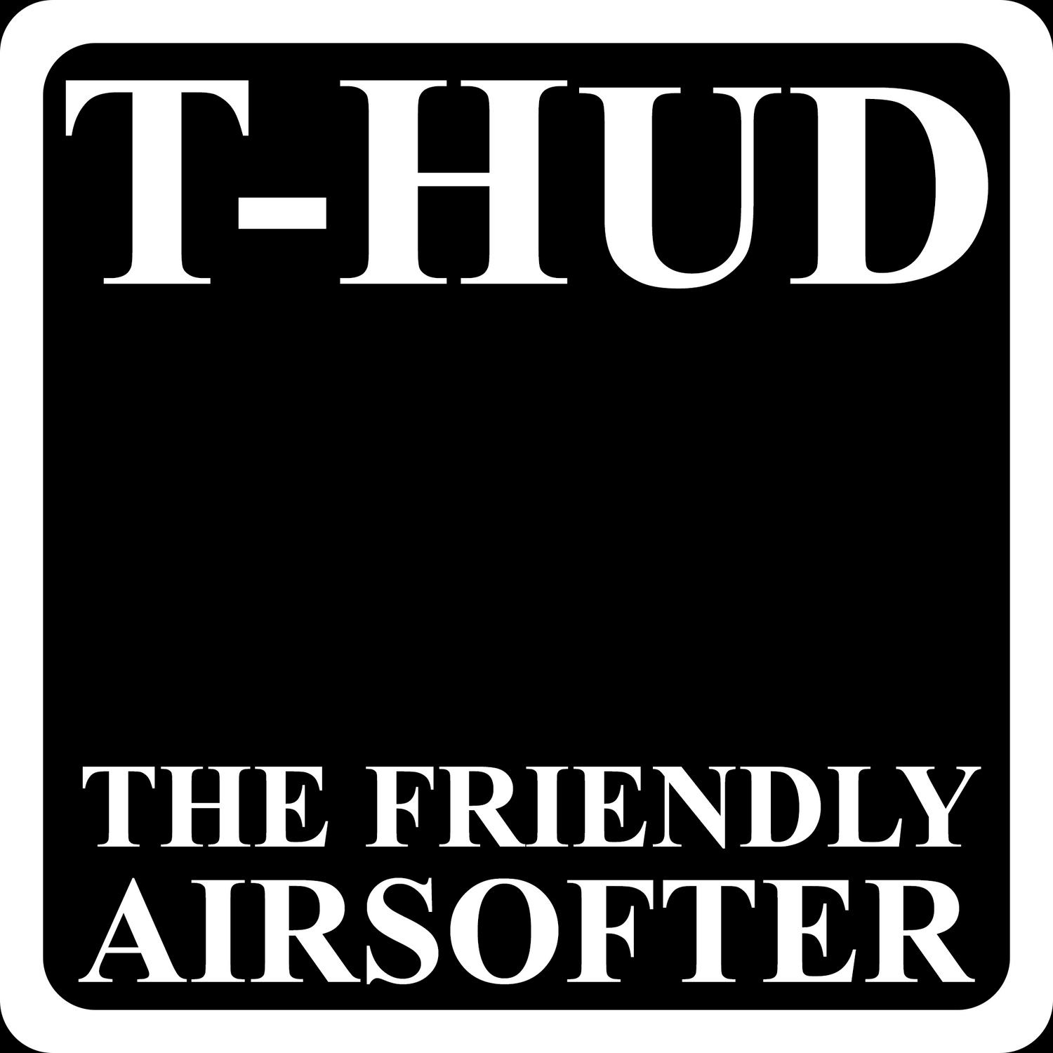 T-Hud The Friendly Airsofter