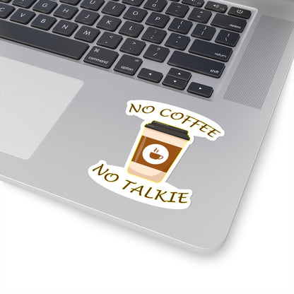 No Coffee, No Talkie Sticker