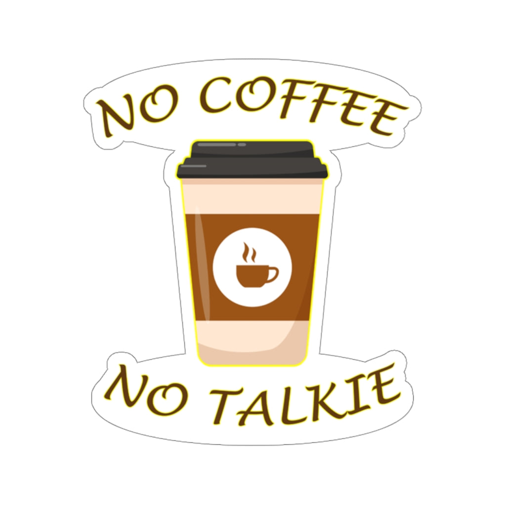 No Coffee, No Talkie Sticker