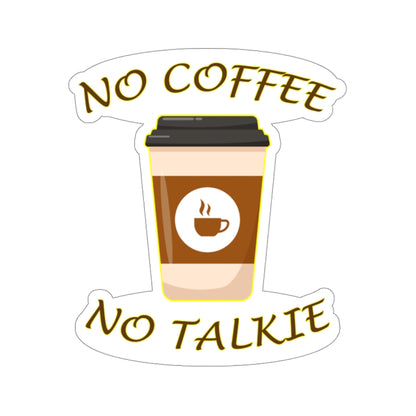 No Coffee, No Talkie Sticker