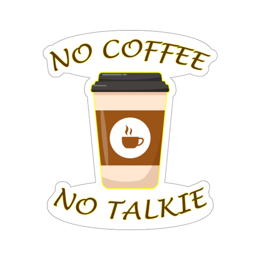 No Coffee, No Talkie Sticker